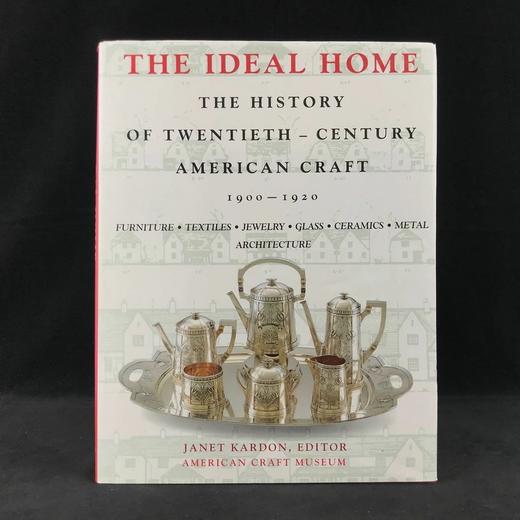 二十世纪美国手工艺史：理想家居1900-1920 269幅插图（100幅彩色） 精装大16开 商品图0