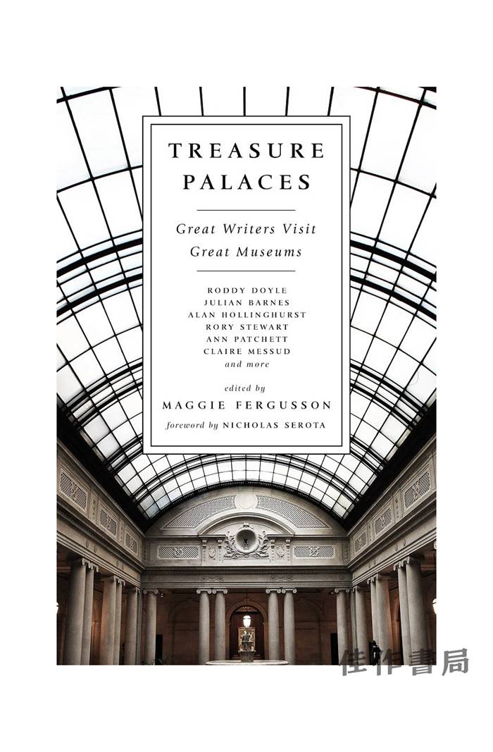Treasure Palaces: Great Writers Visit Great Museums/珍品的宫殿：大作家们参观的宏伟博物馆