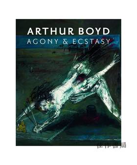 Arthur Boyd: Agony and Ecstacy/亚瑟·博伊德：痛苦与狂喜