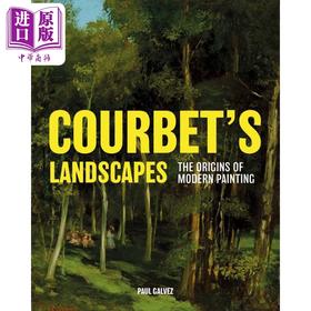 【中商原版】Courbet'S Landscapes: Origins Of Modern Painting  进口艺术 COURBET的景观：现代绘画的起源 Yale