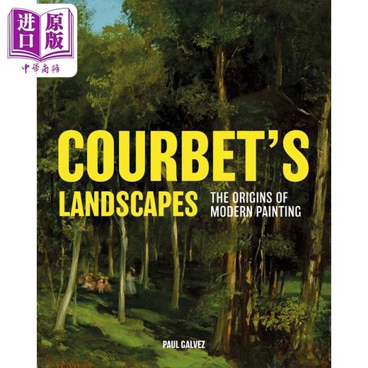 【中商原版】Courbet'S Landscapes: Origins Of Modern Painting  进口艺术 COURBET的景观：现代绘画的起源 Yale 商品图0