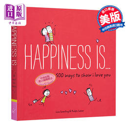 幸福是…表达我爱你的500种方式 Happiness Is . . . 500 Ways