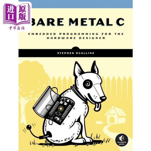 预售 【中商原版】裸金属C 面向现实世界的嵌入式编程 Bare Metal C Embedded Programming for Real World 英文原版 Steve Oualline 商品图0