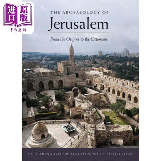 【中商原版】耶路撒冷考古学 从起源到奥斯曼帝国 The Archaeology of Jerusalem 英文原版 Katharina Galor 历史 商品图0