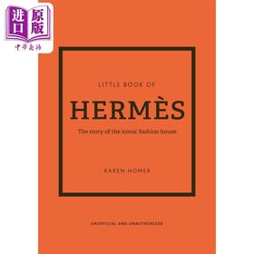 【中商原版】爱马仕小书 标志性时装屋的故事 Little Book of Hermes 英文原版 Karen Homer 时尚 品牌 生活 设计 艺术