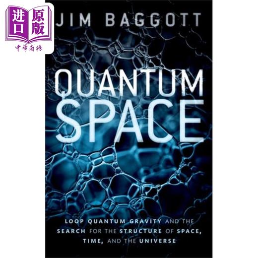 预售 【中商原版】量子空间 圈量子引力论和空间 时间 宇宙的结构追寻 Quantum Space 英文原版 Jim Baggott 商品图0
