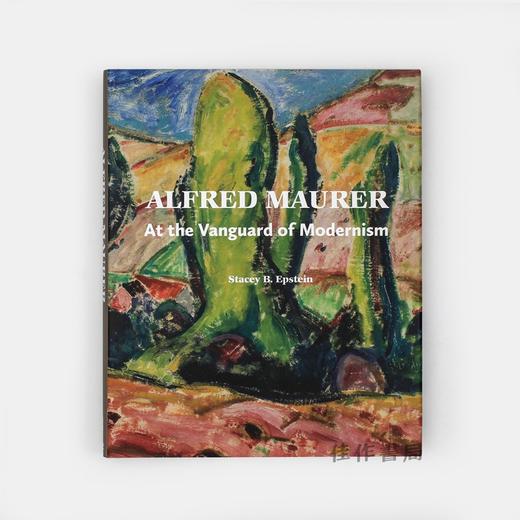 Alfred Maurer: At the Vanguard of Modernism/ 阿尔弗雷德·毛雷尔：现代主义的先锋 商品图0