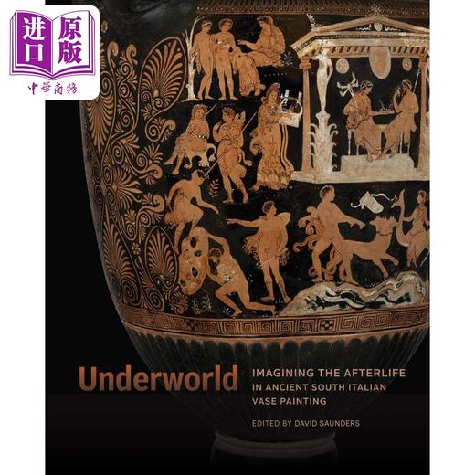 【中商原版】Underworld Imagining The Afterlife In Ancient South Italia 进口艺术 想象着古代南意大利的来世 Yale 商品图0