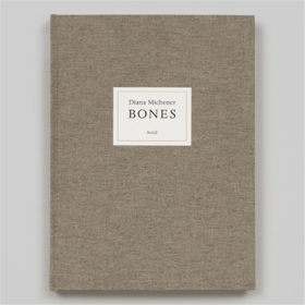 【现货】Diana Michener: Bones | 戴安娜米切纳：骨头 摄影集