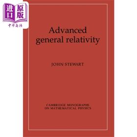 【中商原版】剑桥数学物理专着系列 高级广义相对论 Advanced General Relativity 英文原版 John Stewart