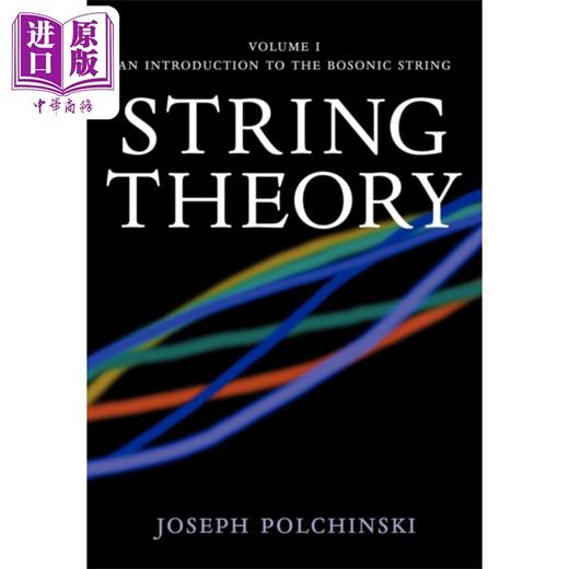 预售 【中商原版】剑桥数学物理专着系列 弦理论 卷1 玻色弦简介 String Theory 1 Bosonic String 英文原版 Joseph Polchinski 商品图0