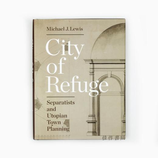 City of Refuge: Separatists and Utopian Town Planning/避难城市：分离主义与乌托邦的城镇规划 商品图0