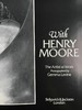 亨利·摩尔工作摄影图集 数百幅插图 精装16开 商品缩略图3