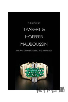 Jewels of Trabert & Hoeffer-Mauboussin: A History of American Style & /Trabert & Hoeffer-Mauboussin