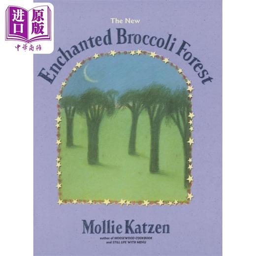 【中商原版】新魔法花椰菜森林 The New Enchanted Broccoli Forest 英文原版 Mollie Katzen 食谱 美食 菜单 商品图0