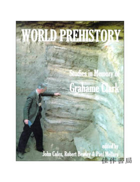 World Prehistory: Studies in Memory of Grahame Clark / 世界史前史：纪念格雷厄姆·克拉克的研究