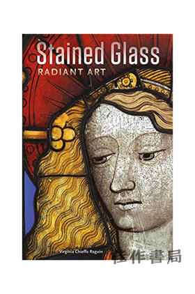 Stained Glass: Radiant Art/ 彩色玻璃：光芒四射的艺术