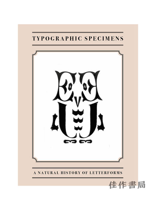 Typographic Specimens: A Natural History of Letterforms/印刷标本：字母的自然历史 商品图0