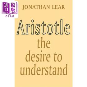 预售 【中商原版】理解的欲求 亚里士多德哲学导论 英文原版 Aristotle The Desire to Understand Jonathan Lear