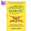 预售 【中商原版】习惯心理学 如何实现持久的积极改变 英文原版 Good Habits Bad Habits Wendy Wood 商品缩略图0