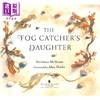 【中商原版】The Fog Catcher's Daughter 追雾的女孩 英文原版儿童精品绘本 动物故事 4到6岁 商品缩略图2