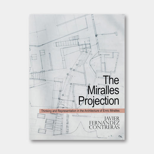 西班牙原版 | 恩里克·米拉莱斯建筑中的思维与表现 Thinking and Representation in the Architecture of Enric Miralles 商品图0