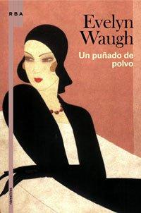 Un puñado de polvo -  Evelyn Waugh