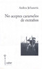 No aceptes caramelos de extraños - Andrea Jeftanovic 商品缩略图0