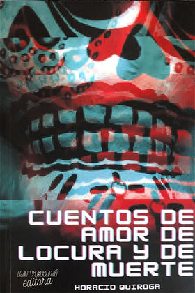 Cuentos de amor de locura y de muerte