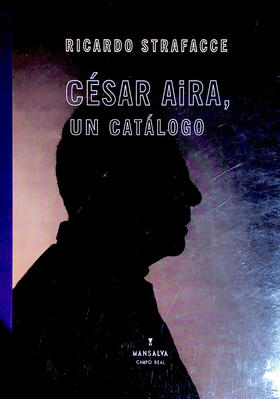 César aira, un catálogo - Ricardo Strafacce