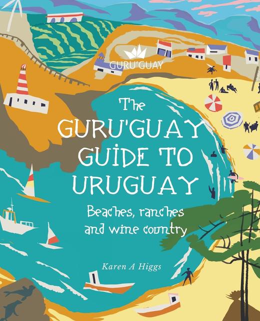 Guru'Guay Guide to Uruguay: Beaches, Ranches and Wine Country 商品图0