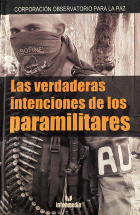 Las verdaderas intenciones de los paramilitares