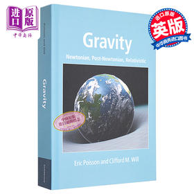 预售 【中商原版】Gravity 英文原版 引力：牛顿学说、后牛顿学说与相对论（荣获2015年教科书、物理科学和数学散文奖） Eric Poisson