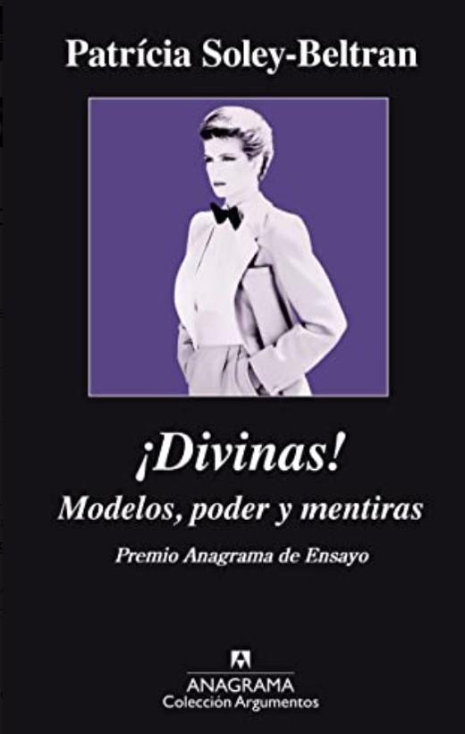 ¡Divinas!: Modelos, poder y mentiras -  Patricia Soley-Beltran 商品图0