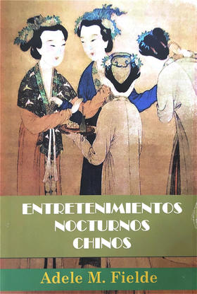 Entretenimientos nocturnos Chinos - Adele M. Fielde