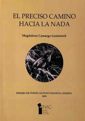 El preciso camino hacia la nada - Magdalena Camargo Lemieszek