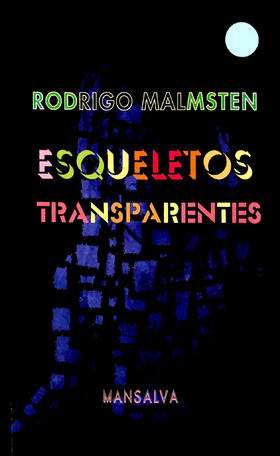 Esqueletos transparentes - Rodrigo Malmsten