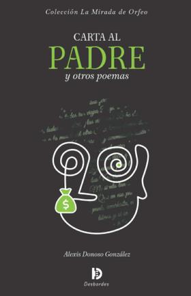 CARTA AL PADRE Y OTROS POEMAS - ALEXIS DONOSO GONZÁLEZ