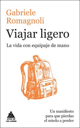 Viajar ligero. La vida con equipaje de mano - Gabriele Romagnoli