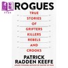预售 【中商原版】盗贼 骗子 杀手 叛军和骗子的真实故事 英文原版 Rogues Patrick Radden Keefe 商品缩略图0