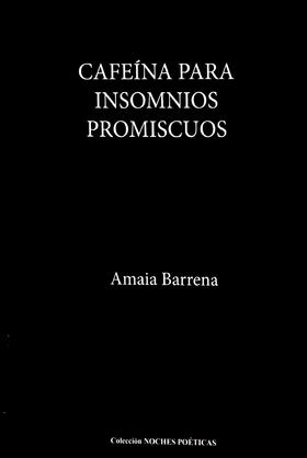 Cafeína para Insomnios Promiscuos - Amaia Barrena