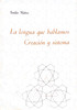 La lengua que bablamos. Creacion y sistema - Emilio Nañez 商品缩略图0