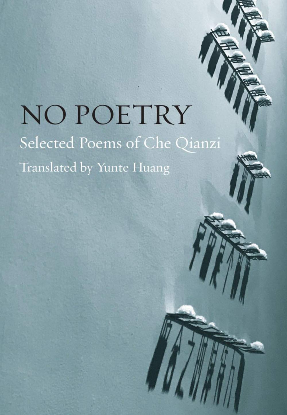 NO POETRY -  Che Qianzi