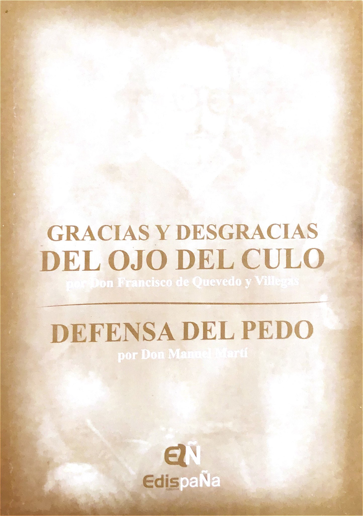 GRACIAS Y DESGRACIAS DEL OJO DEL CULO/DEFENSA DEL PEDO