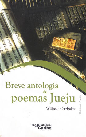 Breve antologia de poemas Jueju - Wilfredo Carrizales