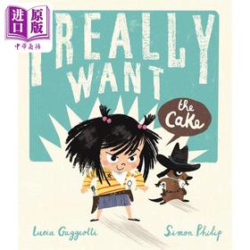 【中商原版】I Really Want The Cake 我想要蛋糕 英文原版儿童绘本 动物故事 3到6岁 Simon Philip