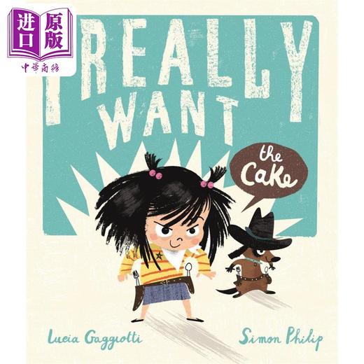 【中商原版】I Really Want The Cake 我想要蛋糕 英文原版儿童绘本 动物故事 3到6岁 Simon Philip 商品图0