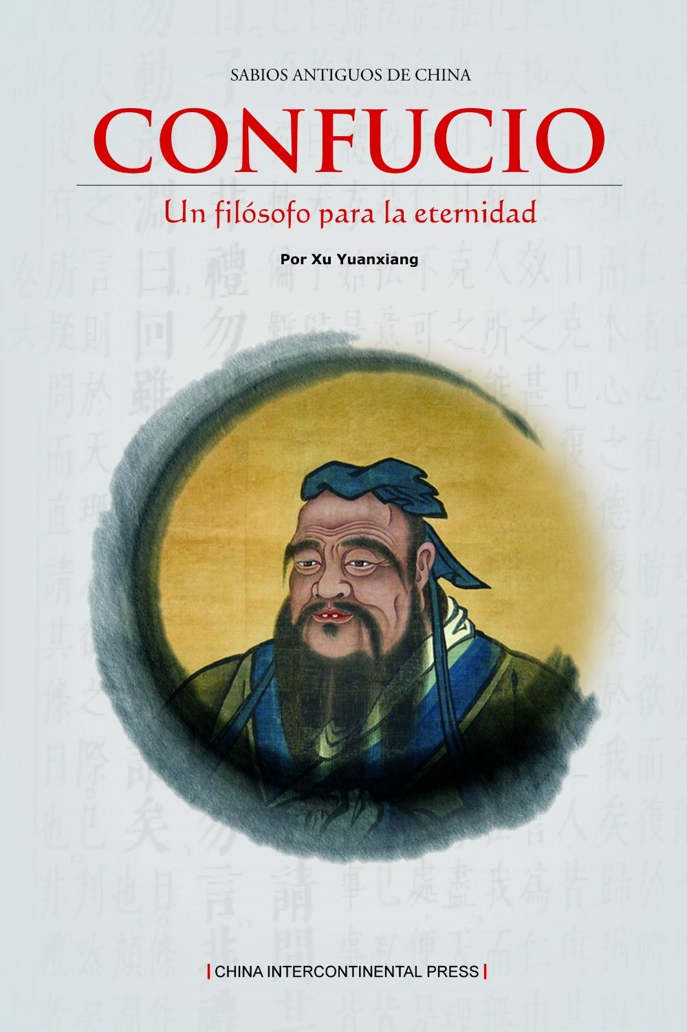 Confucio: Un Filosofo Para La Eternidad