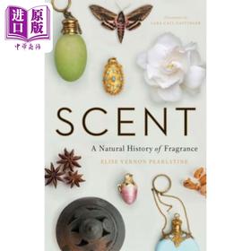 【中商原版】香味 香水的自然史 英文原版 Scent A Natural History of Fragrance Elise Vernon Pearlstine