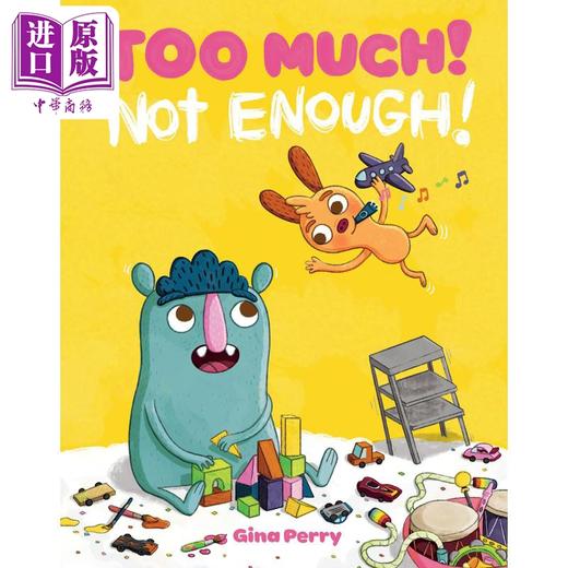 【中商原版】Too Much! Not Enough! 毛毛怪和花生豆：太多还是不够？ 英文原版 儿童绘本 卡通动画 Gina Perry 3-7岁 商品图0